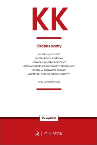 KK. Kodeks karny oraz ustawy towarzyszące wyd. 15