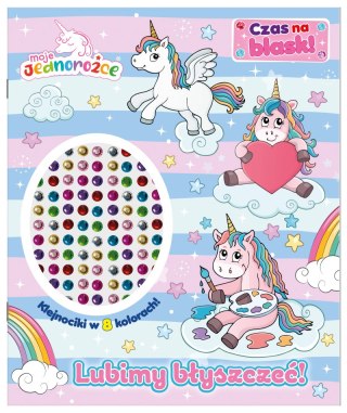 Lubimy błyszczeć! Moje Jednorożce. Czas na blask!