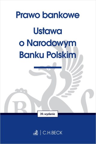 Prawo bankowe. Ustawa o Narodowym Banku Polskim wyd. 39