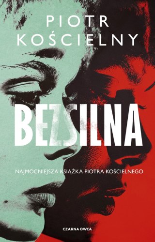Bezsilna PIOTR KOŚCIELNY