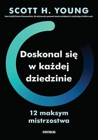 Doskonal się w każdej dziedzinie. 12 maksym mistrzostwa