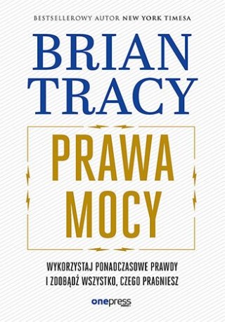 Prawa mocy. Wykorzystaj ponadczasowe prawdy i zdobądź wszystko, czego pragniesz
