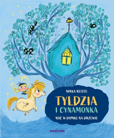 Tyldzia i Cynamonka. Noc w domu na drzewie. Tyldzia i Cynamonka