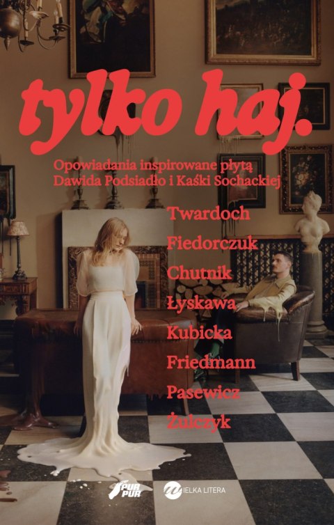 Tylko haj. Opowiadania inspirowane płytą Dawida Podsiadło i Kaśki Sochackiej