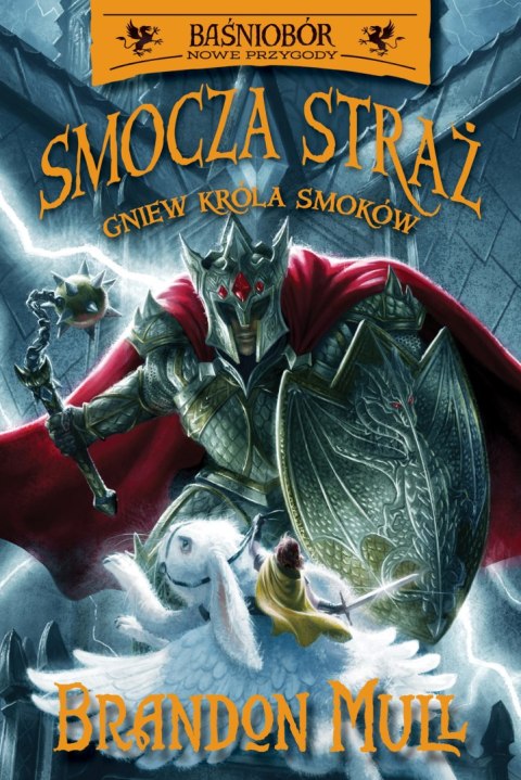 Gniew Króla Smoków. Smocza straż. Baśniobór. Tom 2 wyd. 2025