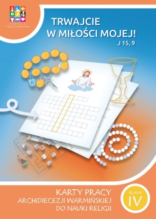 Religia Trwajcie w miłości mojej Karty pracy dla klasy IV szkoła podstawowa