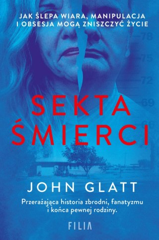 Sekta śmierci. Jak ślepa wiara, manipulacja i obsesja mogą zniszczyć życie