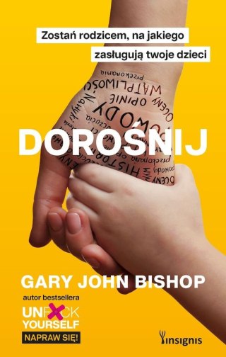 Dorośnij. Zostań rodzicem, na jakiego zasługują twoje dzieci