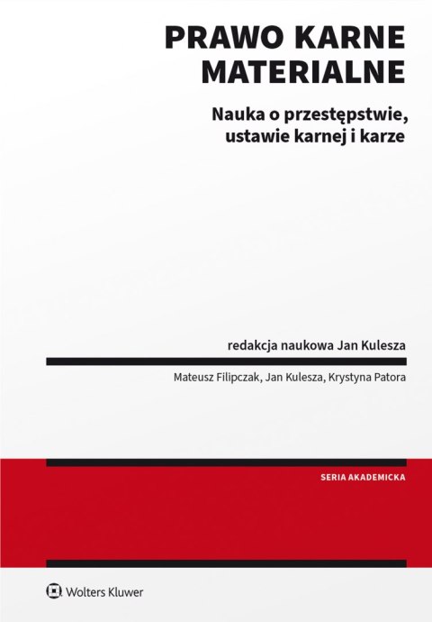 Prawo karne materialne. Nauka o przestępstwie, ustawie karnej i karze