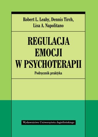 Regulacja emocji w psychoterapii podręcznik praktyczny