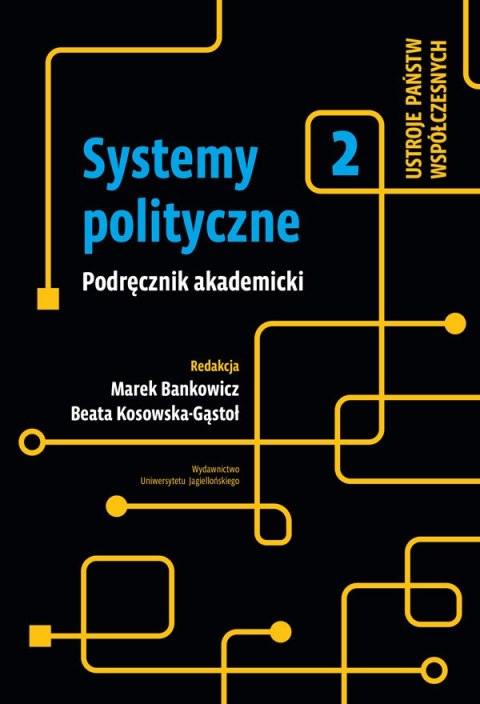 Systemy polityczne. Ustroje państw współczesnych. Tom 2