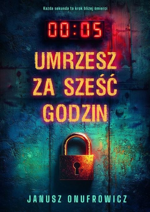 Umrzesz za sześć godzin Umrzesz za sześć godzin