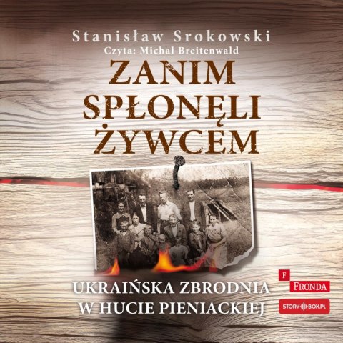 CD MP3 Zanim spłonęli żywcem. Ukraińska zbrodnia w Hucie Pieniackiej