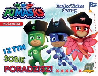 I z tym sobie poradzisz!. Pidżamersi. Bardzo ważne sprawy