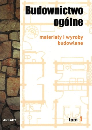 Materiały i wyroby budowlane budownictwo ogólne Tom 1