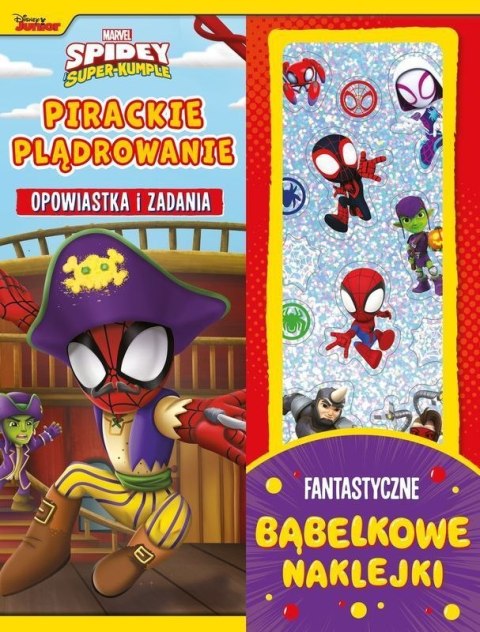 Pirackie plądrowanie. Opowiastka i zadania. Fantastyczne bąbelkowe naklejki. Marvel Spidey i Super-kumple