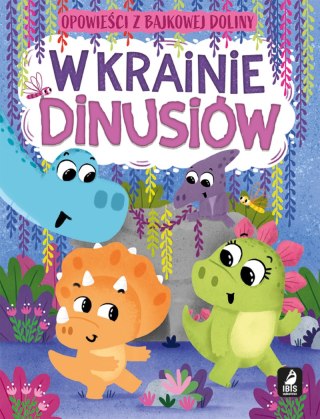 W krainie dinusiów. Opowieści z bajkowej doliny