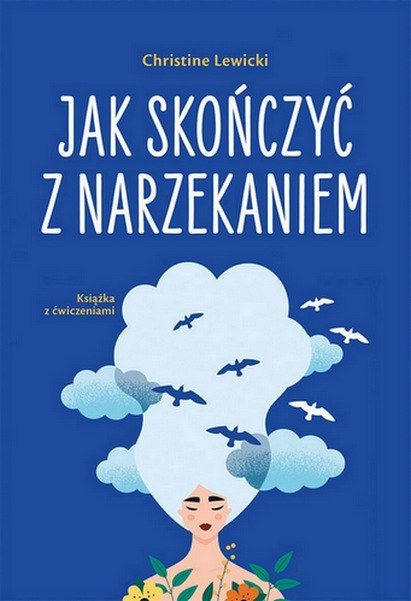 Jak skończyć z narzekaniem