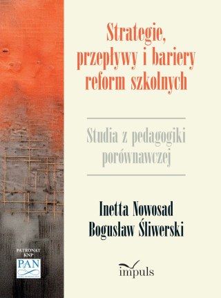 Strategie przepływy i bariery reform szkolnych Studium z pedagogiki porównawczej