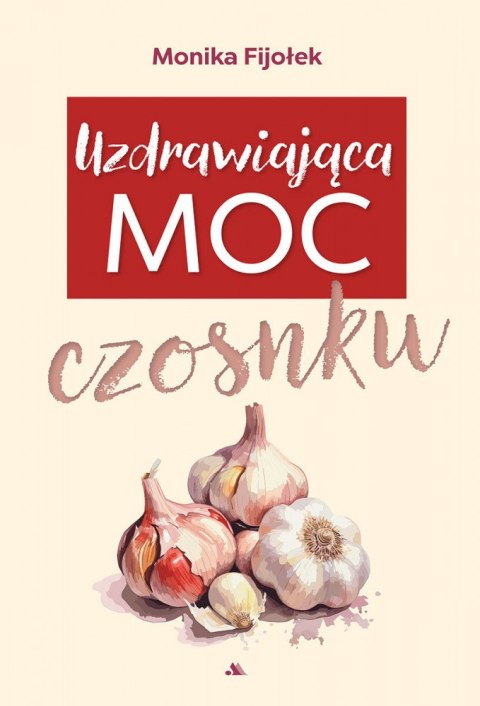 Uzdrawiająca moc czosnku