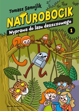 Wyprawa do lasu deszczowego. Naturobocik. Tom 1
