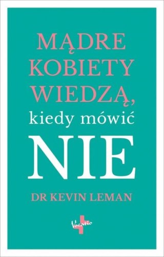 Mądre kobiety wiedzą kiedy mówić nie