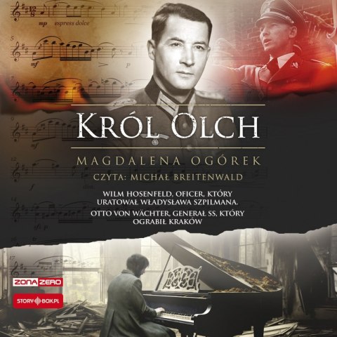 CD MP3 Król Olch. Wilm Hosenfeld, oficer, który uratował Władysława Szpilmana. Otto von Wächter, generał SS, który ograbił Krakó