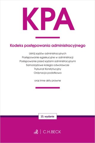 KPA. Kodeks postępowania administracyjnego oraz ustawy towarzyszące wyd. 15