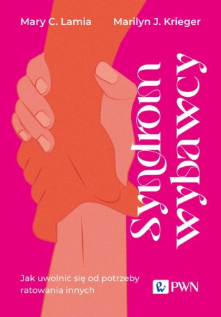 Syndrom wybawcy. Jak uwolnić się od potrzeby ratowania innych