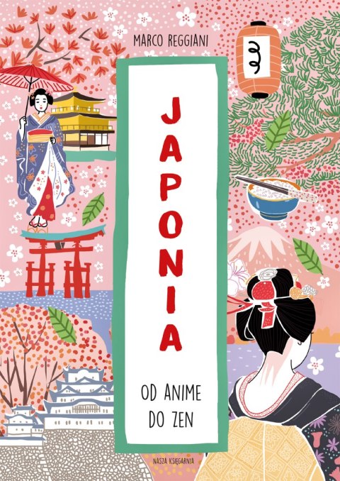 Japonia. Od anime do zen. Świat na skróty