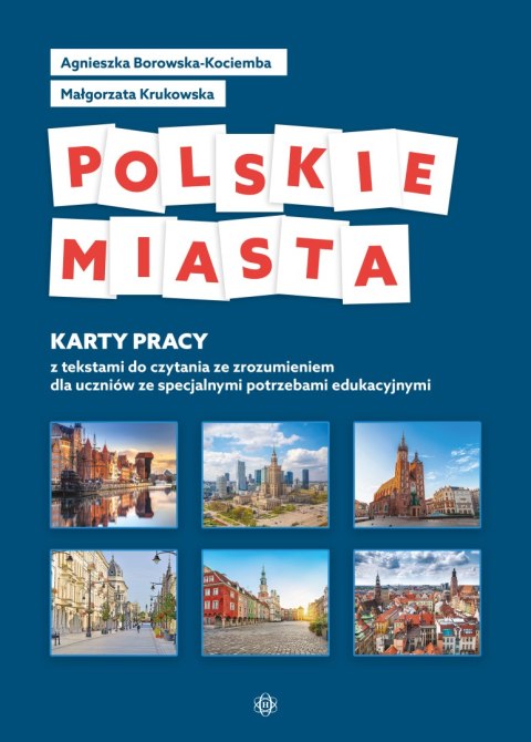 Polskie Miasta karty pracy z tekstami do czytania ze zrozumieniem dla uczniów ze specjalnymi potrzebami edukacyjnymi