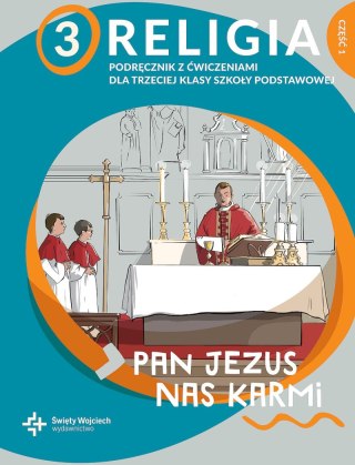 Religia Pan Jezus nas karmi podręcznik z ćwiczeniami dla klasy 3 cz. 1 szkoły podstawowej