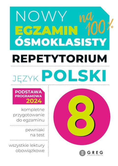 Język polski. Repetytorium. Nowy Egzamin ósmoklasisty 2024-2026