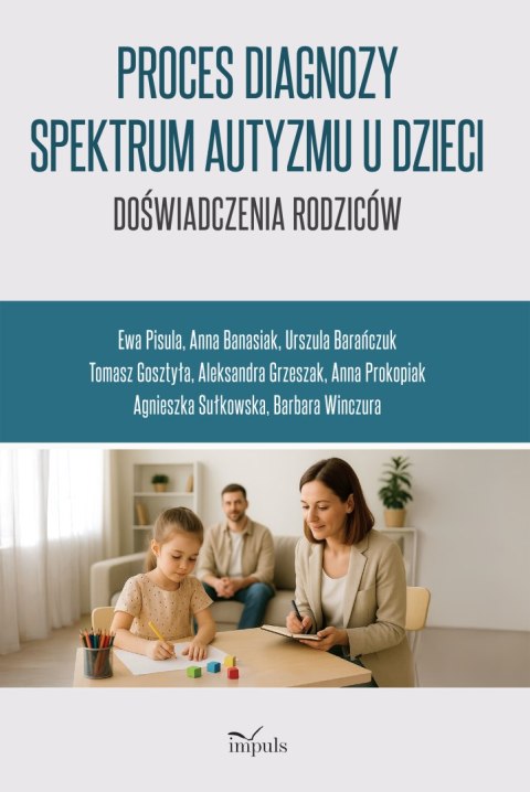 Proces diagnozy spektrum autyzmu u dzieci doświadczenia rodziców