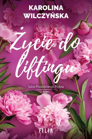 Życie do liftingu KAROLINA WILCZYŃSKA