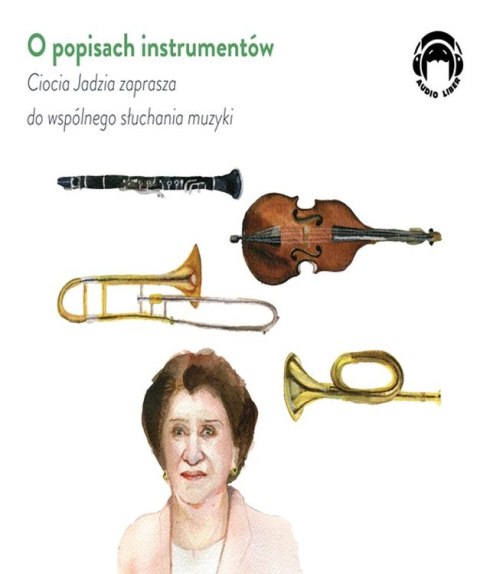 CD MP3 O popisach instrumentów. Ciocia Jadzia zaprasza do wspólnego słuchania muzyki