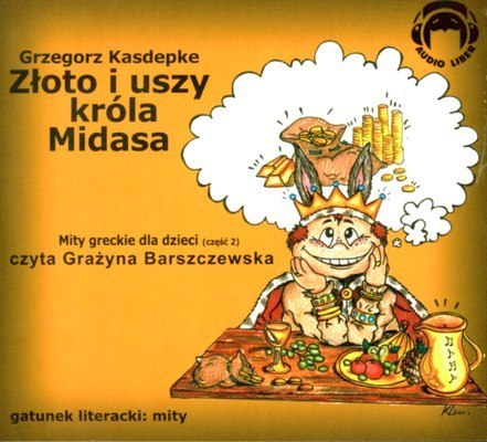 CD MP3 Złoto i uszy króla Midasa. Mity greckie dla dzieci. Część 2 CD MP3 Złoto i uszy króla Midasa. Mity greckie dla dzieci. Część 2