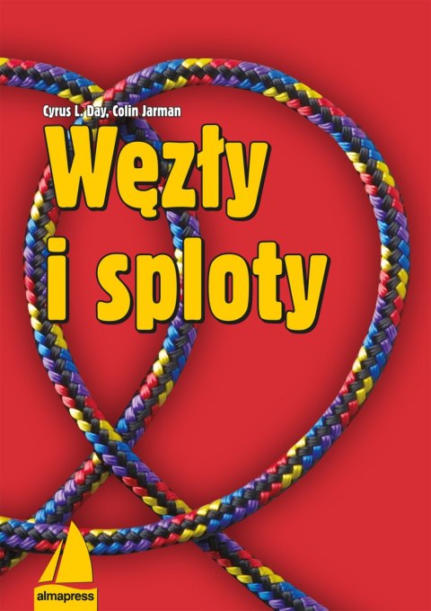 Węzły i sploty. Książki dla żeglarzy wyd. 10 Węzły i sploty. Książki dla żeglarzy wyd. 10