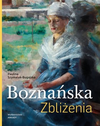 Boznańska. Zbliżenia