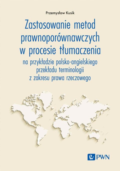 Zastosowanie metod prawnoporównawczych w procesie tłumaczenia. na przykładzie polsko-angielskiego przekładu terminologii z zakre