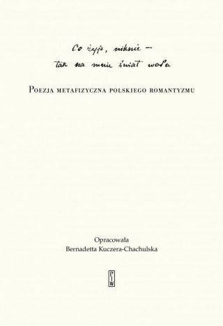 Co żyje, niknie, tak na mnie świat woła