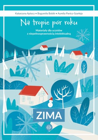 Na tropie pór roku Zima materiały dla uczniów z niepełnosprawnością intelektualną