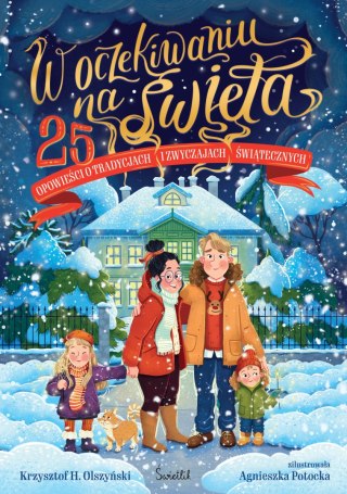 W oczekiwaniu na święta. 25 opowieści o tradycjach i zwyczajach świątecznych