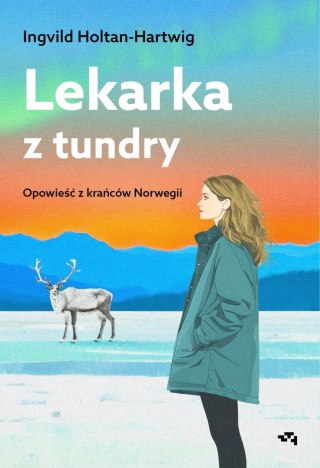 Lekarka z tundry. Opowieść z krańców Norwegii
