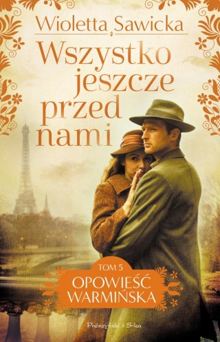 Wszystko jeszcze przed nami. Opowieść warmińska. Tom 5