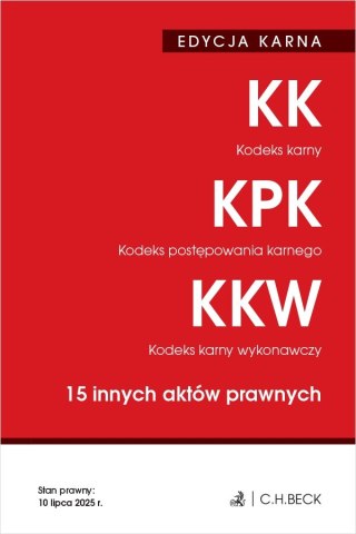 Kodeks karny. Kodeks postępowania karnego. Kodeks karny wykonawczy. 15 innych aktów prawnych EDYCJA KARNA wyd. 50