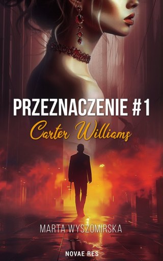 Przeznaczenie. Carter Williams. Tom 1