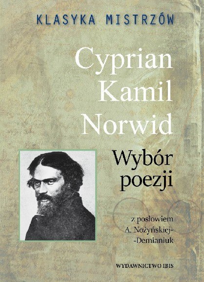 Cyprian Kamil Norwid. Wybór poezji. Klasyka mistrzów