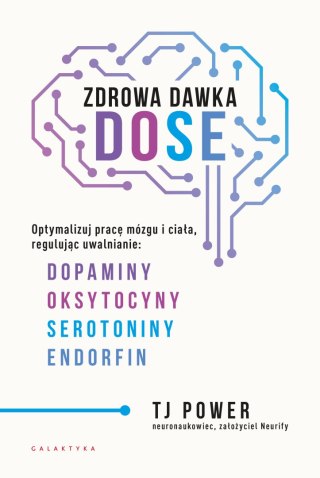 Zdrowa dawka DOSE. Optymalizuj pracę mózgu i ciała, regulując uwalnianie dopaminy, oksytocyny, serotoniny i endorfin