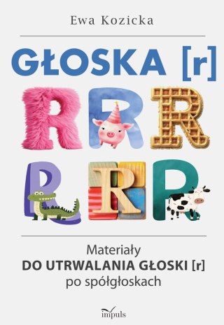 Głoska [r] Materiały do utrwalania głoski [r] po spółgłoskach